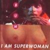 I Am Superwoman