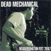 Insubordination Fest 2007 Dead Mechanical