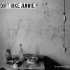 Dirt Bike Annie/Peace of Bread