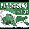 Sicko/Mr.T Experience